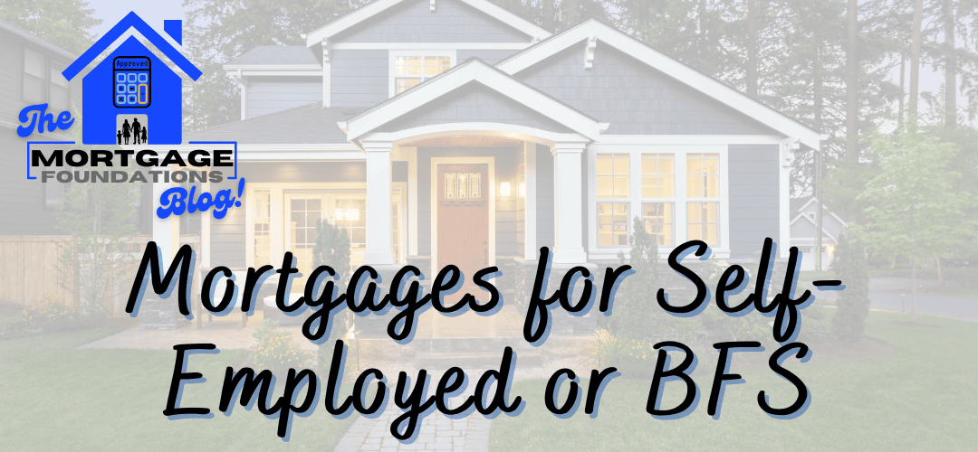 Mortgages for Self-Employed or Business For Self (BFS)