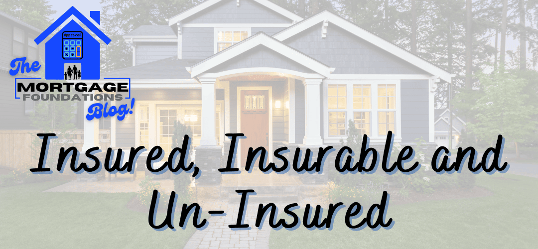Insured, Insurable and Un-Insured Mortgages