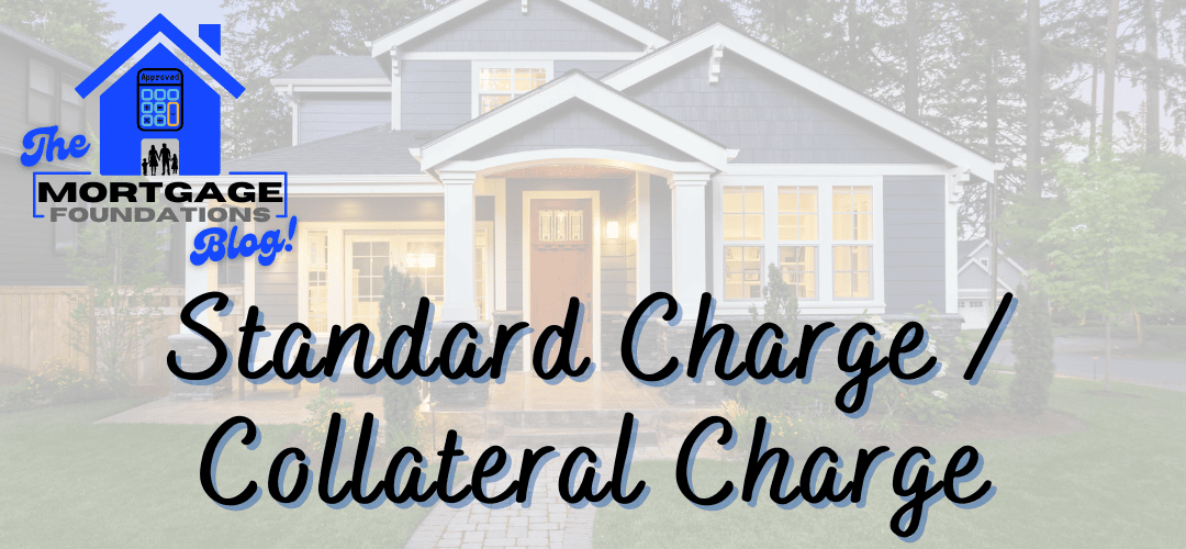Standard Charage vs Collateral Charge