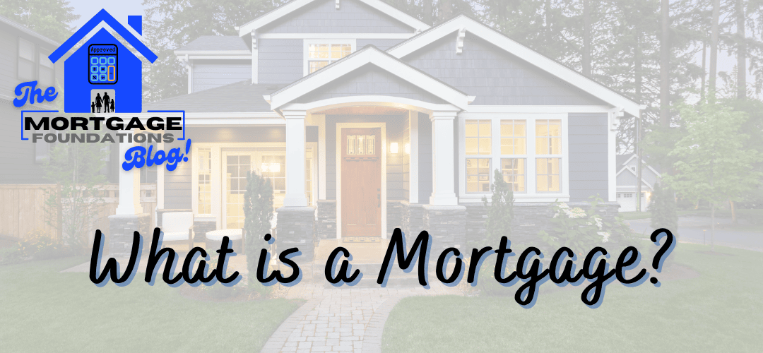 What is a Mortgage?